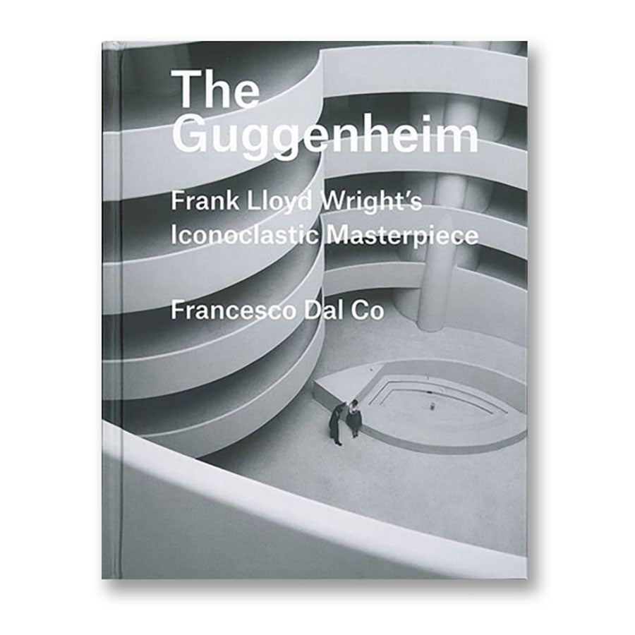 The cover of The Guggenheim: Frank Lloyd Wright's Iconoclastic Masterpiece shows a black-and-white image of the museum’s spiral interior in Manhattan, with an individual standing beneath it.