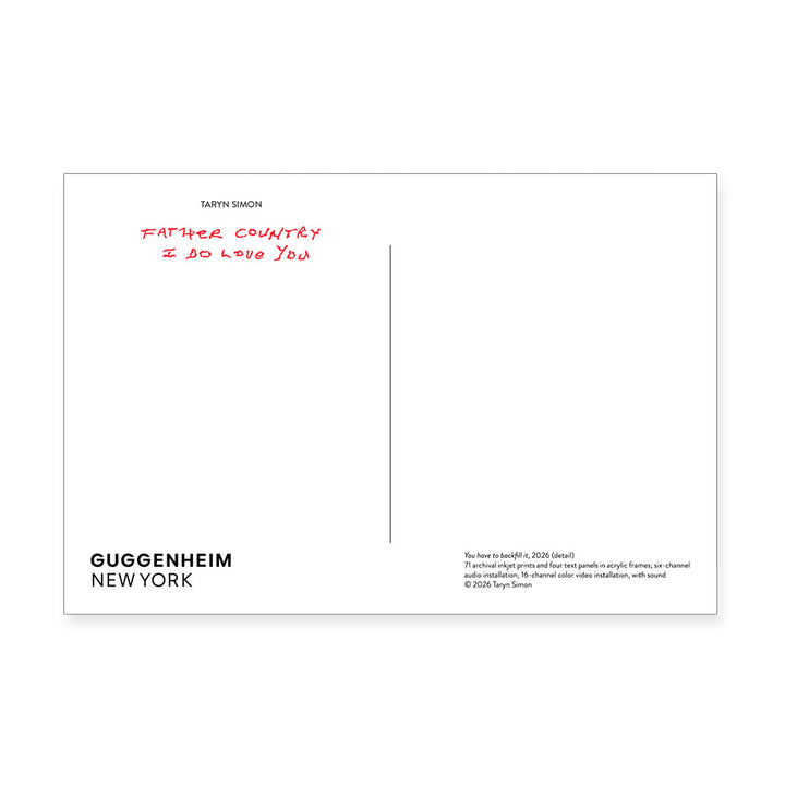 A postcard from the Taryn Simon Cicadas Post Card Set by Guggenheim Museum reads FATHER COUNTRY I DO LOVE YOU in red.