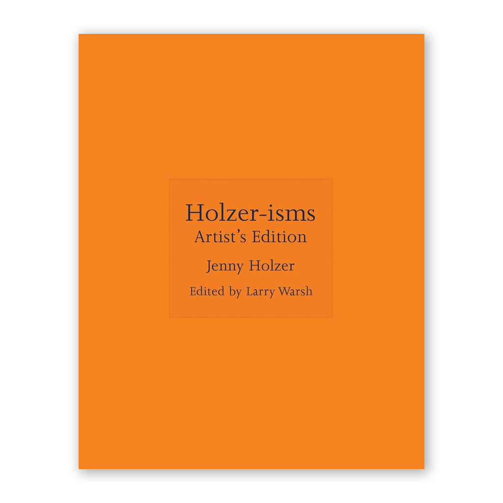 An orange book cover with black text centered on the front reads "Holzer-isms: Artist's Edition" by Jenny Holzer, edited by Larry Warsh—ideal for fans of her Truisms art collection.