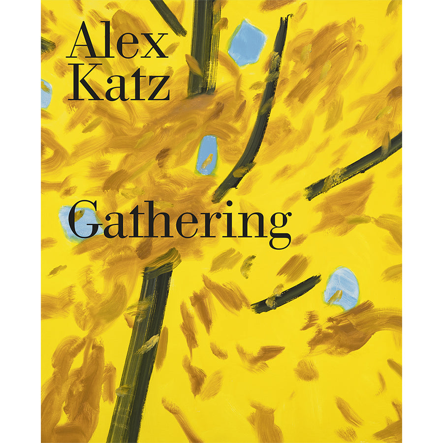Book cover for "Alex Katz: Gathering Catalog" features abstract yellow and black brushstrokes with touches of light blue, evoking a landscape on a bright yellow background. Title and artist’s name appear prominently in large black text.