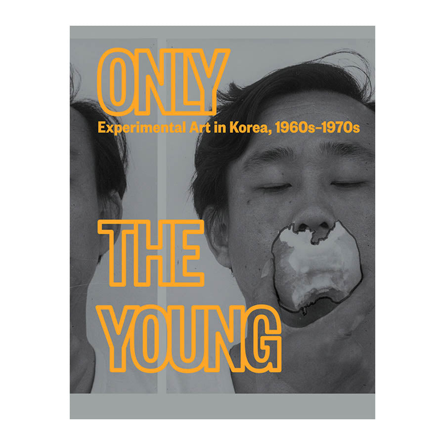 A grayscale photo shows a person with an apple covering their mouth. Yellow text reads Only the Young: Experimental Art in Korea, 1960s–1970s (English), capturing the spirit of Korean avant-garde art.
