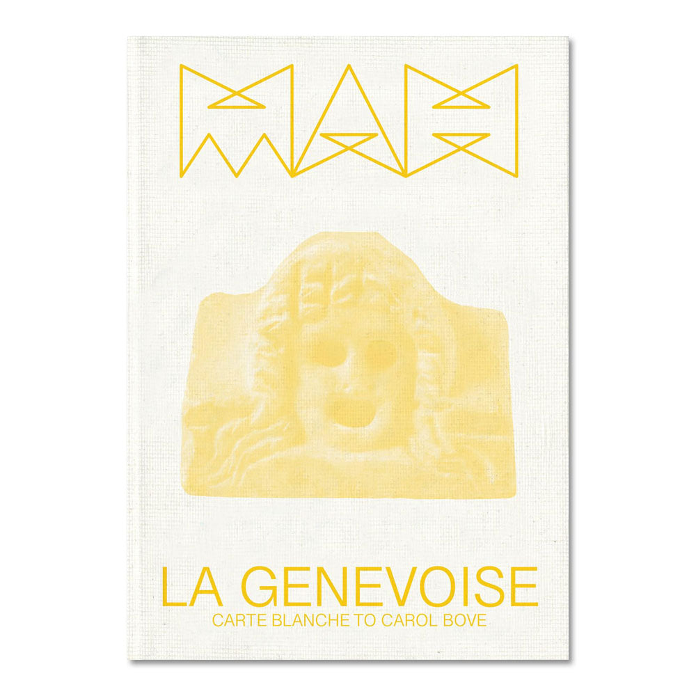 A white cover with yellow geometric text at the top, an abstract yellow sculpture in the center echoing Carol Bove’s style, and the title La Genevoise: Carte Blanche to Carol Bove featured at the bottom.
